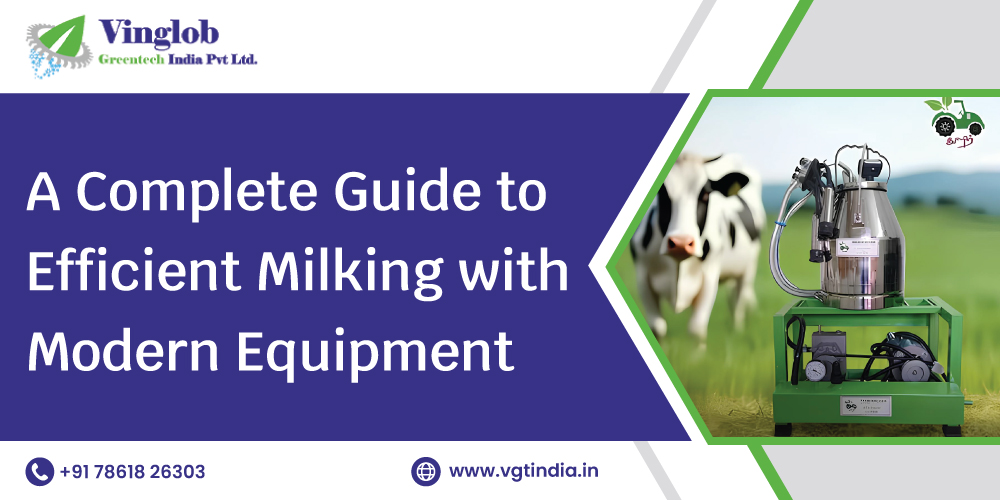 A Complete Guide to Efficient Milking with Modern Equipment
