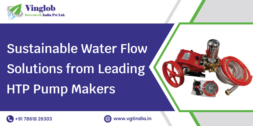 Sustainable Water Flow Solutions from Leading HTP Pump Makers