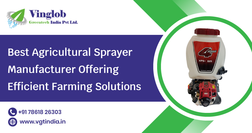 Best Agricultural Sprayer Manufacturer Offering Efficient Farming Solutions
