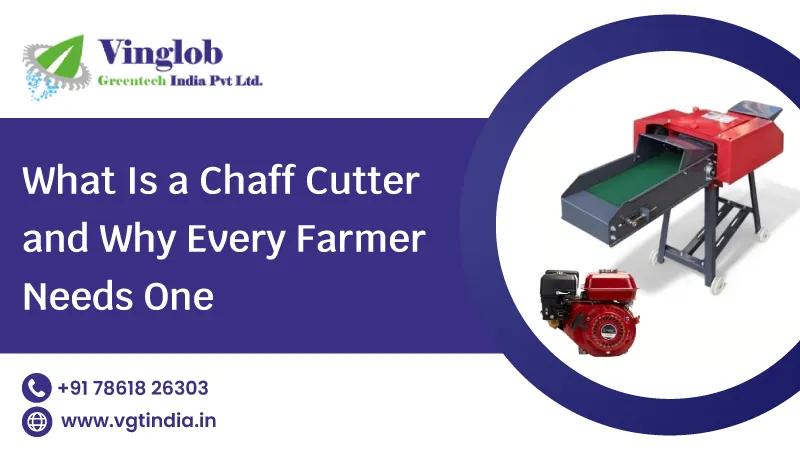 What Is a Chaff Cutter and Why Every Farmer Needs One