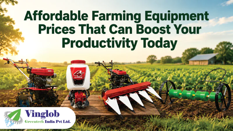 Affordable Farming Equipment Prices That Can Boost Your Productivity Today