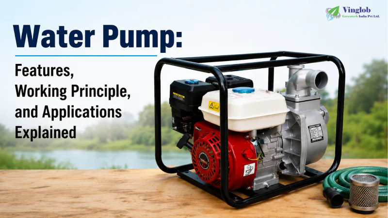 Water Pump: Features, Working Principle, and Applications Explained